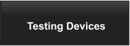 Testing Devices