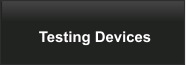 Testing Devices