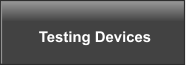 Testing Devices