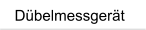 Dbelmessgert